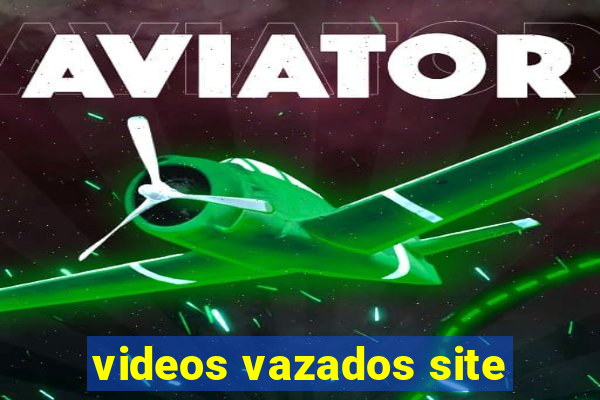 videos vazados site